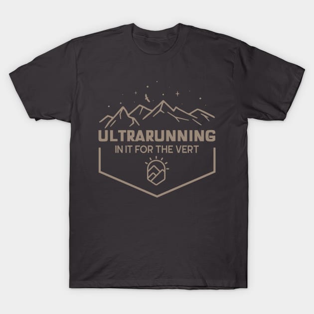 Ultrarunning - IN IT FOR THE VERT T-Shirt by The Panda Designs Shop